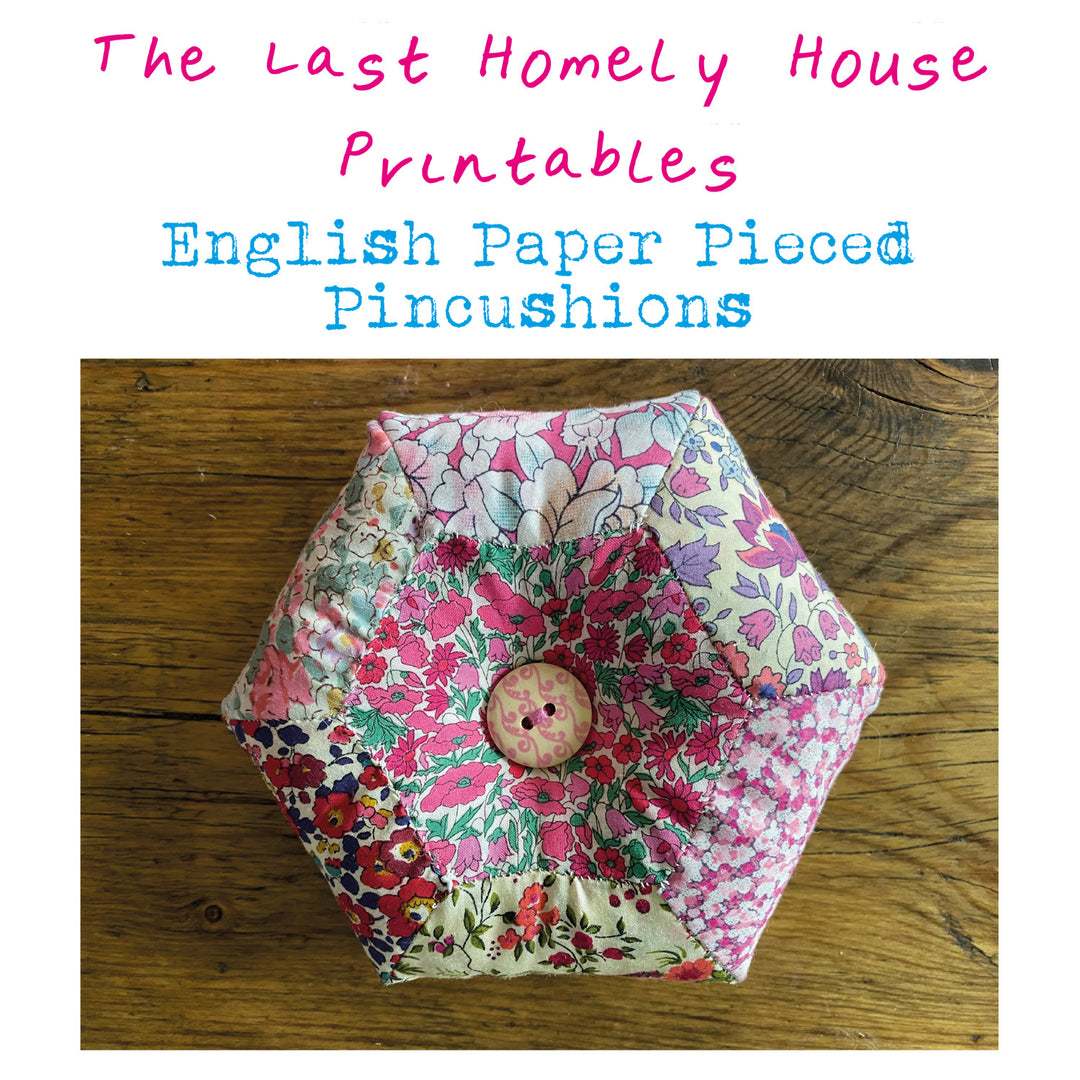 The Last Homely House: English Paper Piecing Pincushions